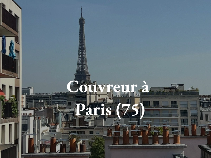 Couvreur en Île-de-France (IDF) Couvreur à Paris